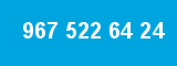 967 522 64 24 967 522 64 24